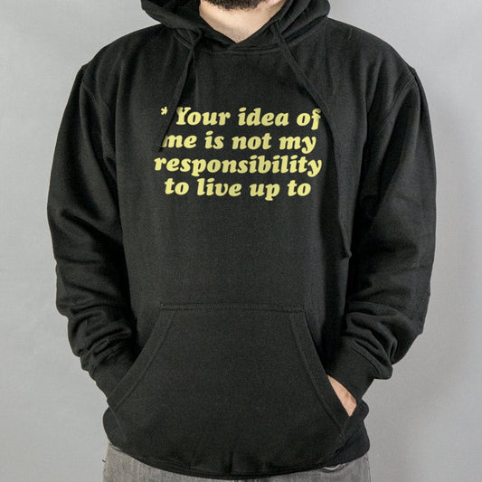 Your Idea Of Me - 6DollarShirts