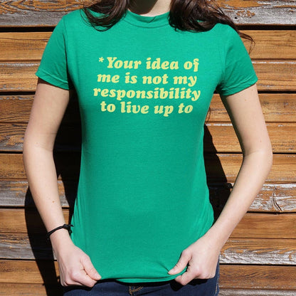 Your Idea Of Me - 6DollarShirts