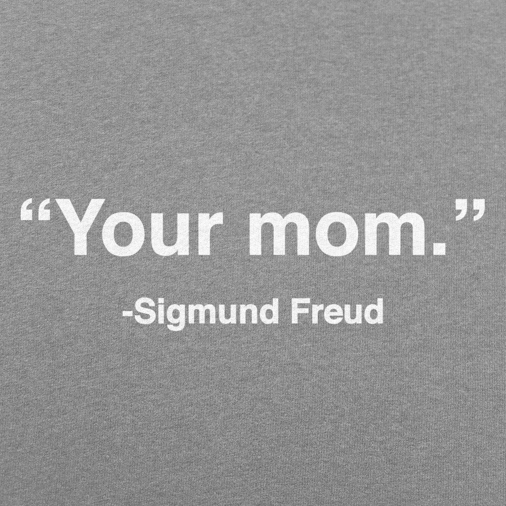 Your Mom Sigmund Freud - 6DollarShirts