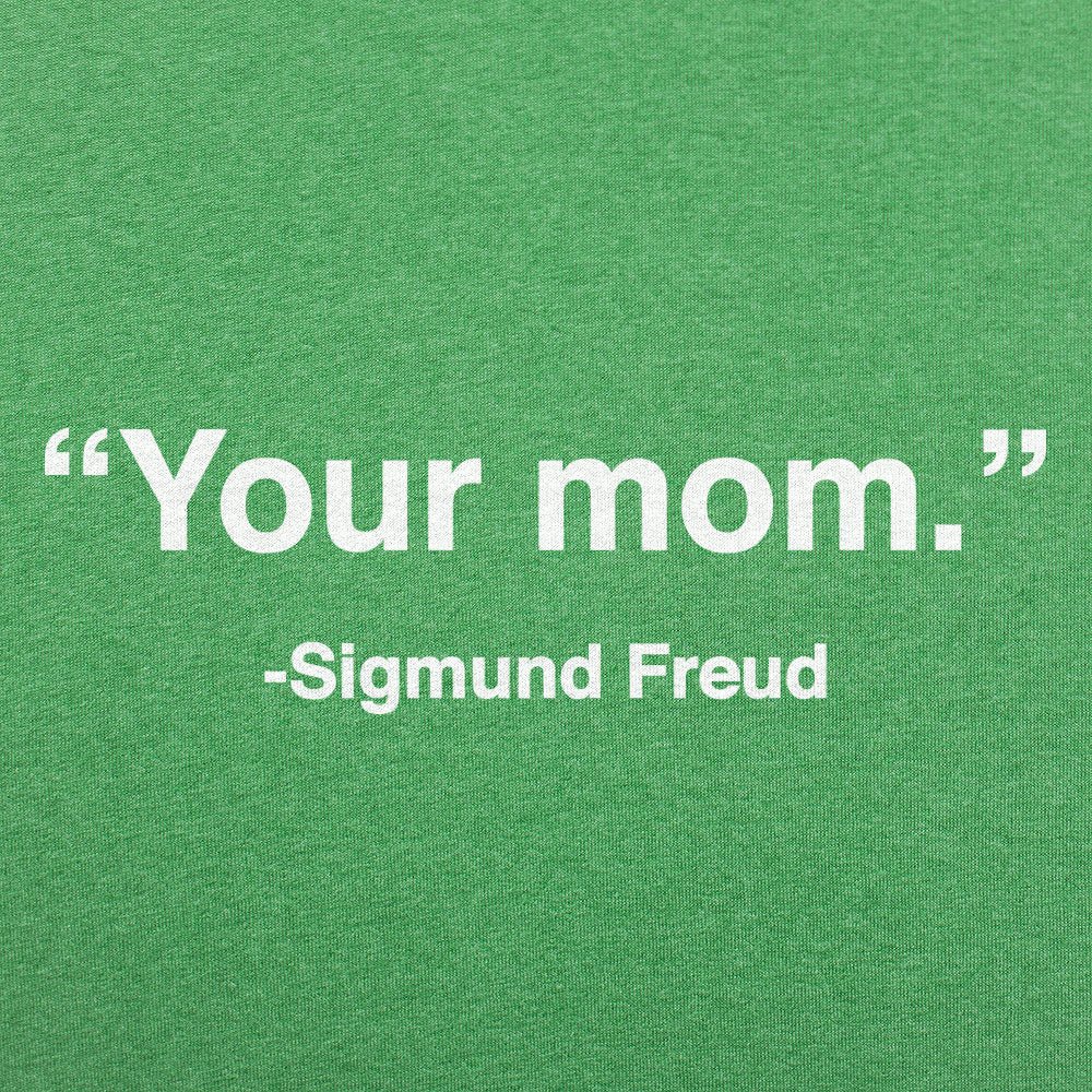 Your Mom Sigmund Freud - 6DollarShirts