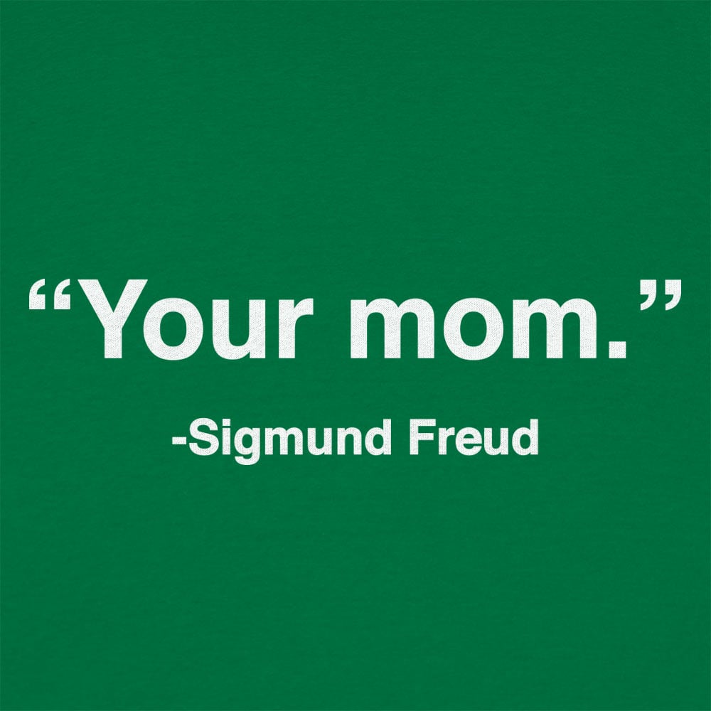 Your Mom Sigmund Freud - 6DollarShirts