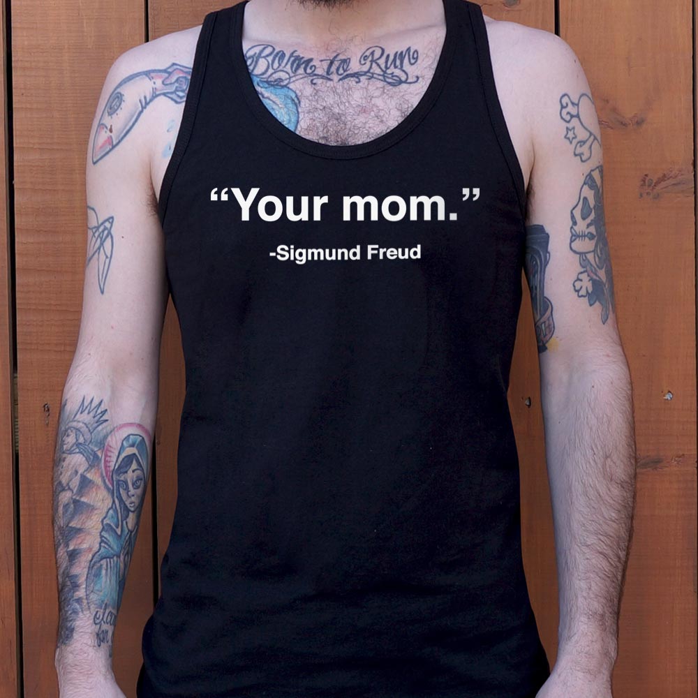 Your Mom Sigmund Freud - 6DollarShirts