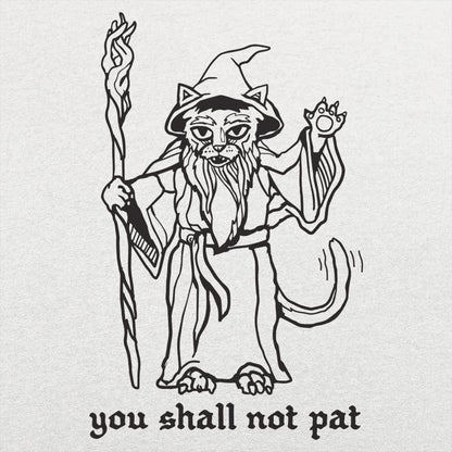 You Shall Not Pat Wizard Cat with Staff