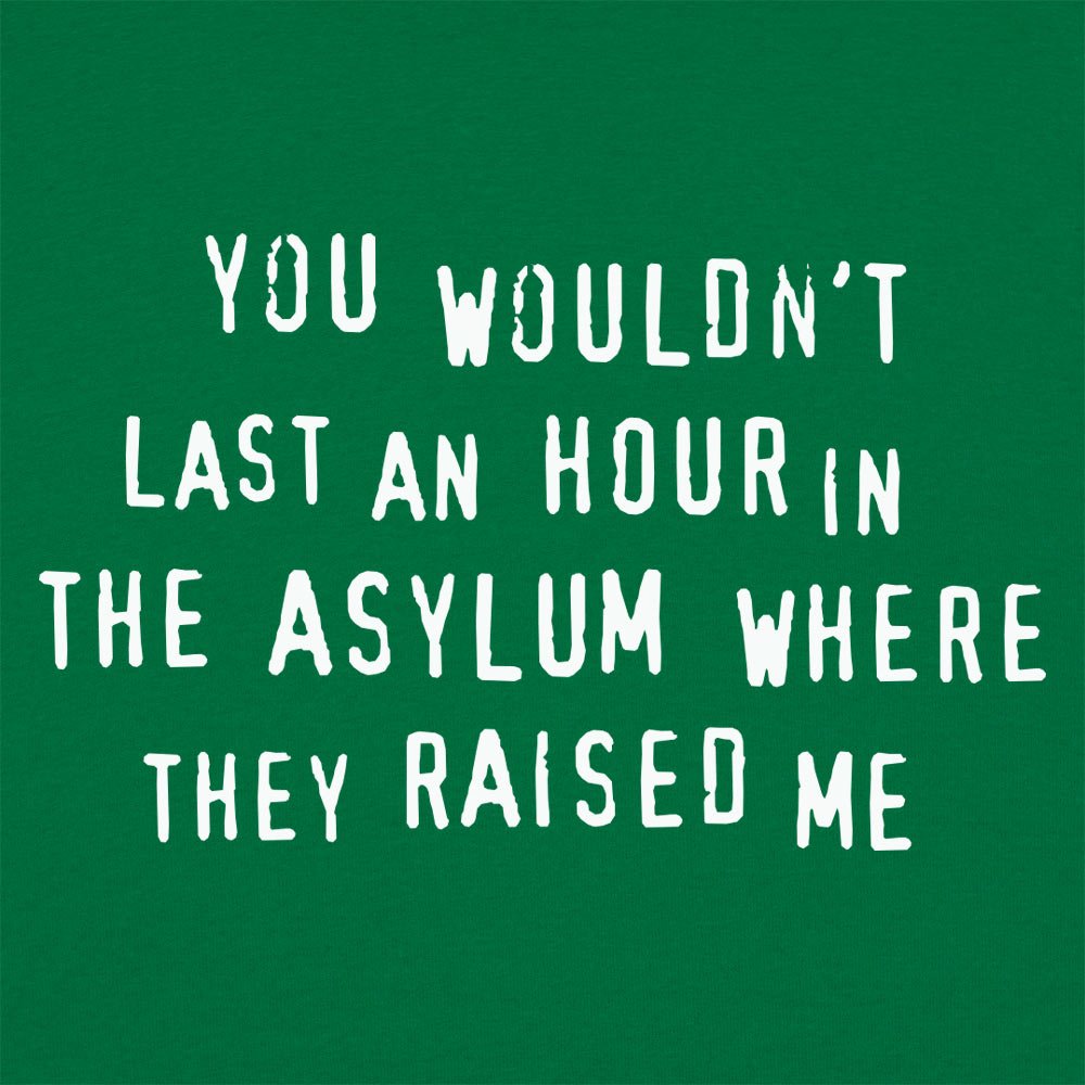 You Wouldn't Last an Hour - 6DollarShirts