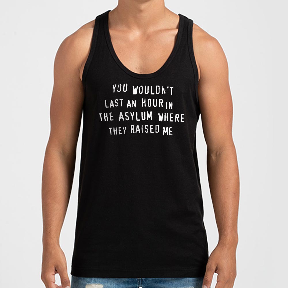 You Wouldn't Last an Hour - 6DollarShirts