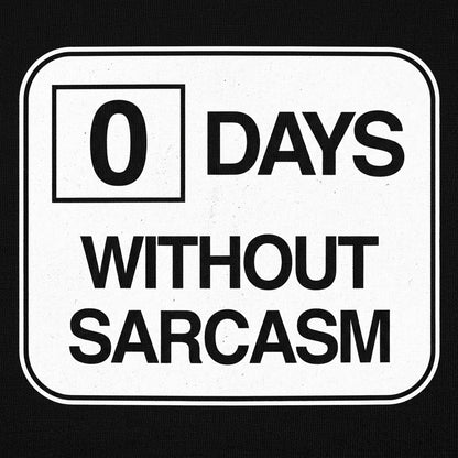 Zero Days Without Sarcasm detail