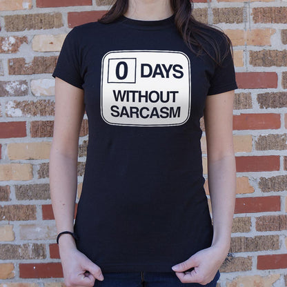 Zero Days Without Sarcasm - 6DollarShirts