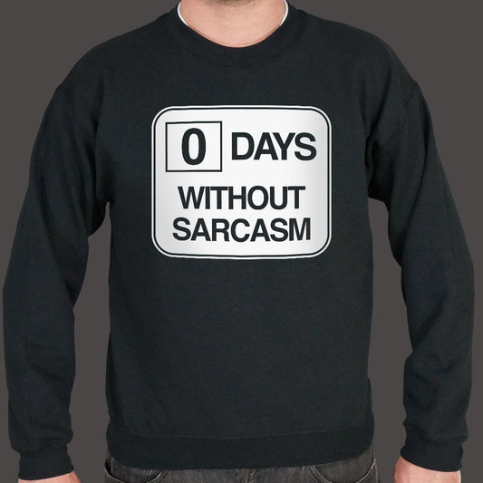 Zero Days Without Sarcasm - 6DollarShirts