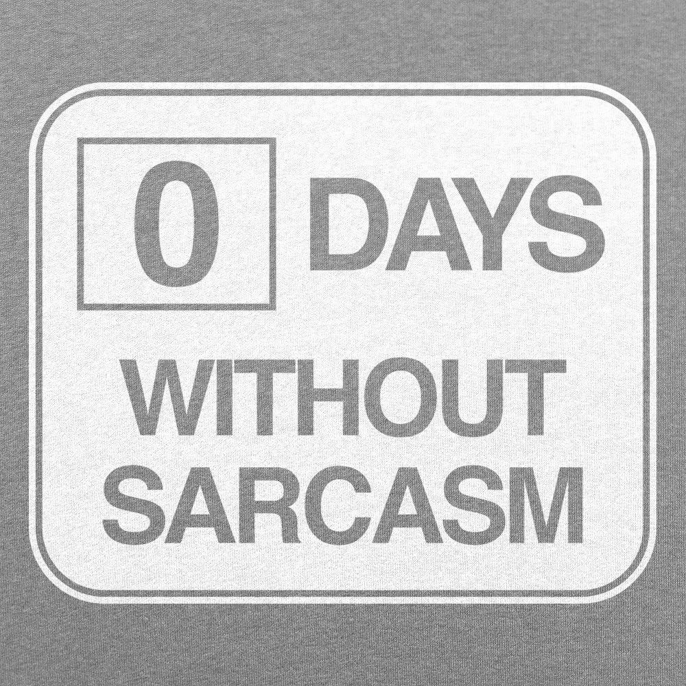 Zero Days Without Sarcasm - 6DollarShirts