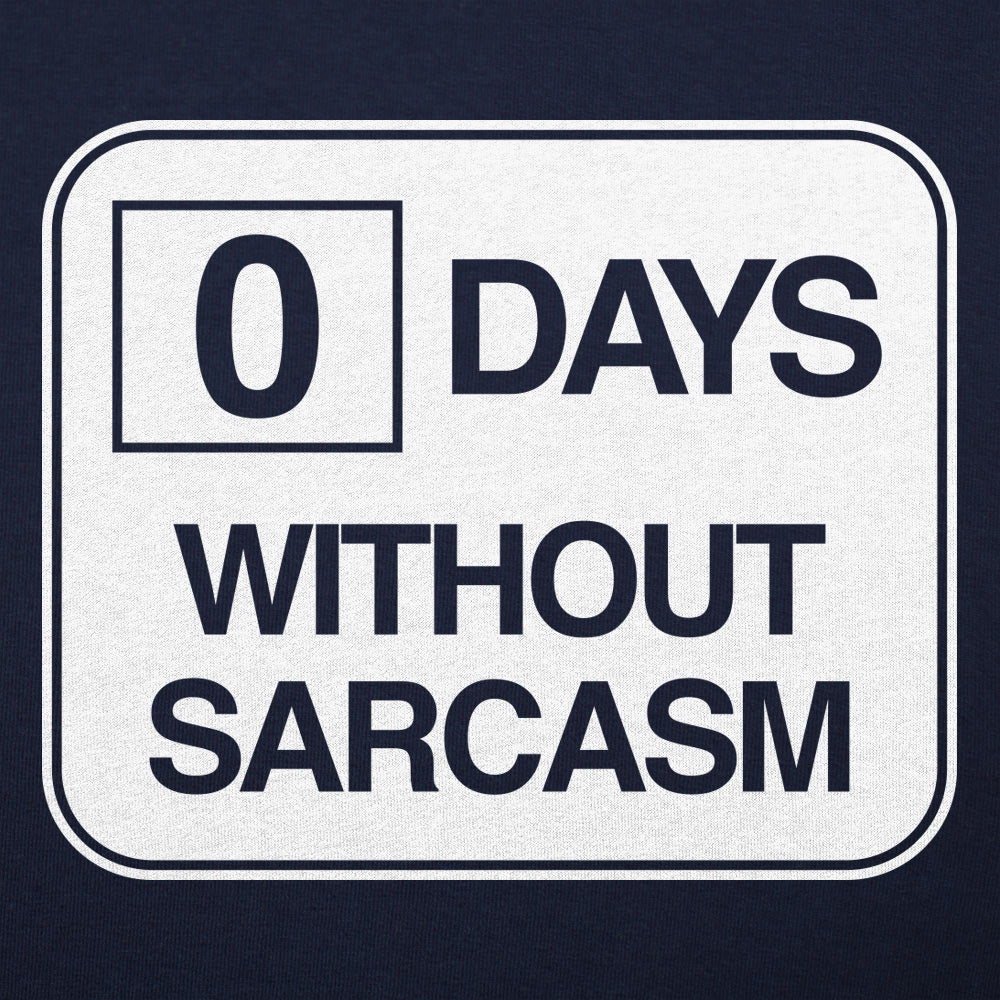 Zero Days Without Sarcasm - 6DollarShirts