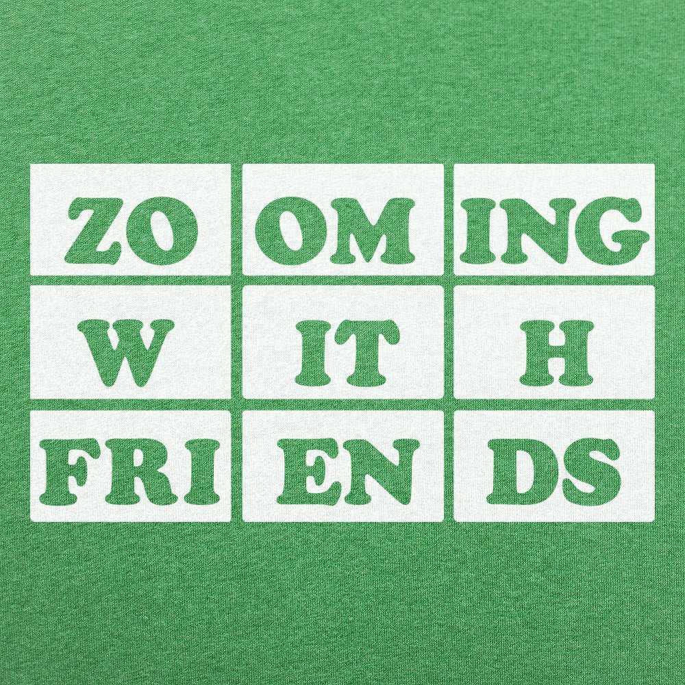 Zooming With Friends - 6DollarShirts