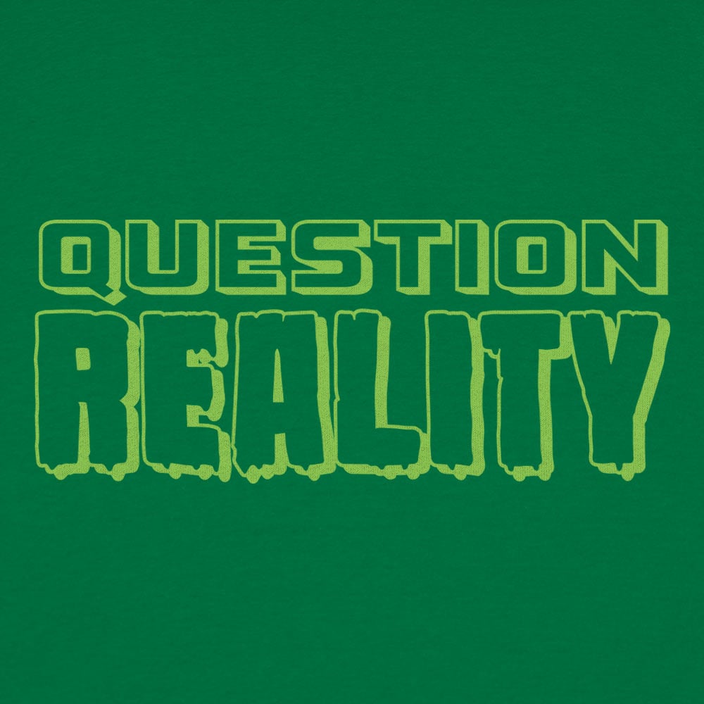 Question Reality - 6DollarShirts