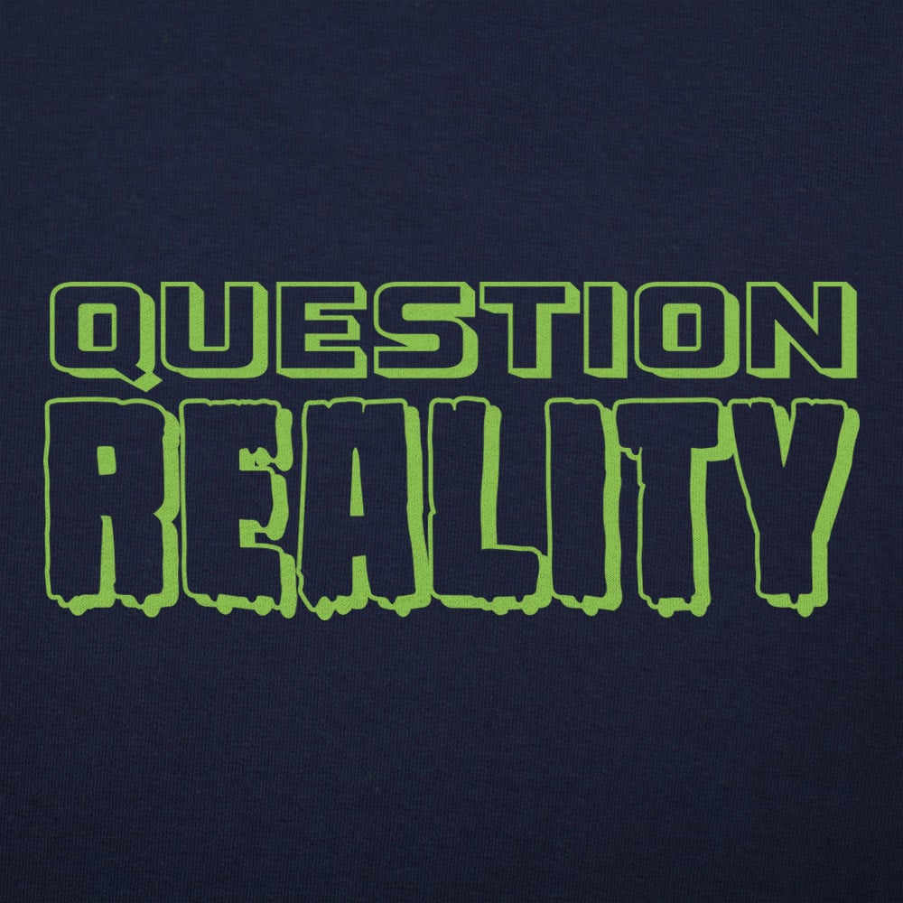 Question Reality - 6DollarShirts